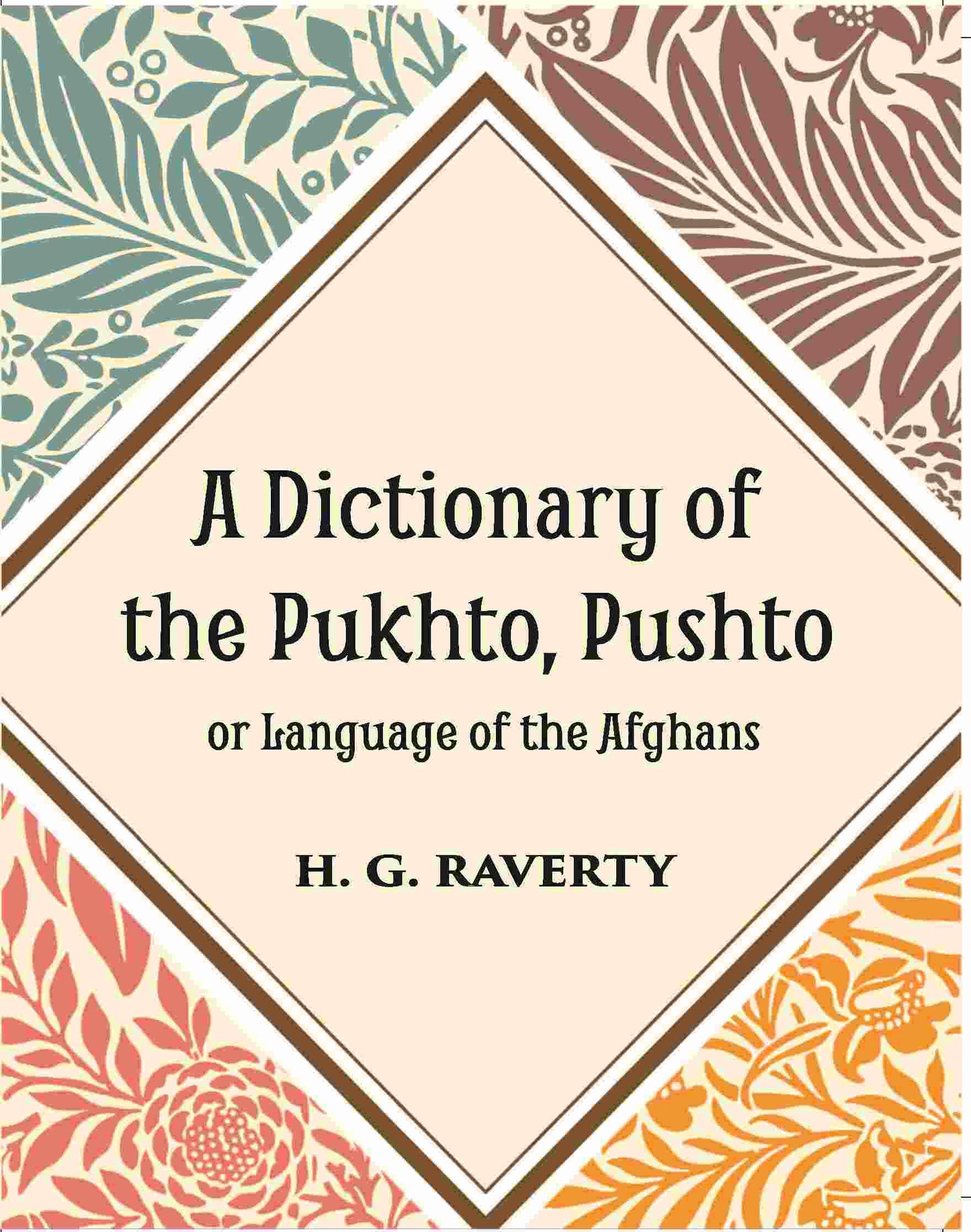 A Dictionary of the Pukhto, Pushto, or, Language of the Afghans - Gyan Books - Swadesiicart