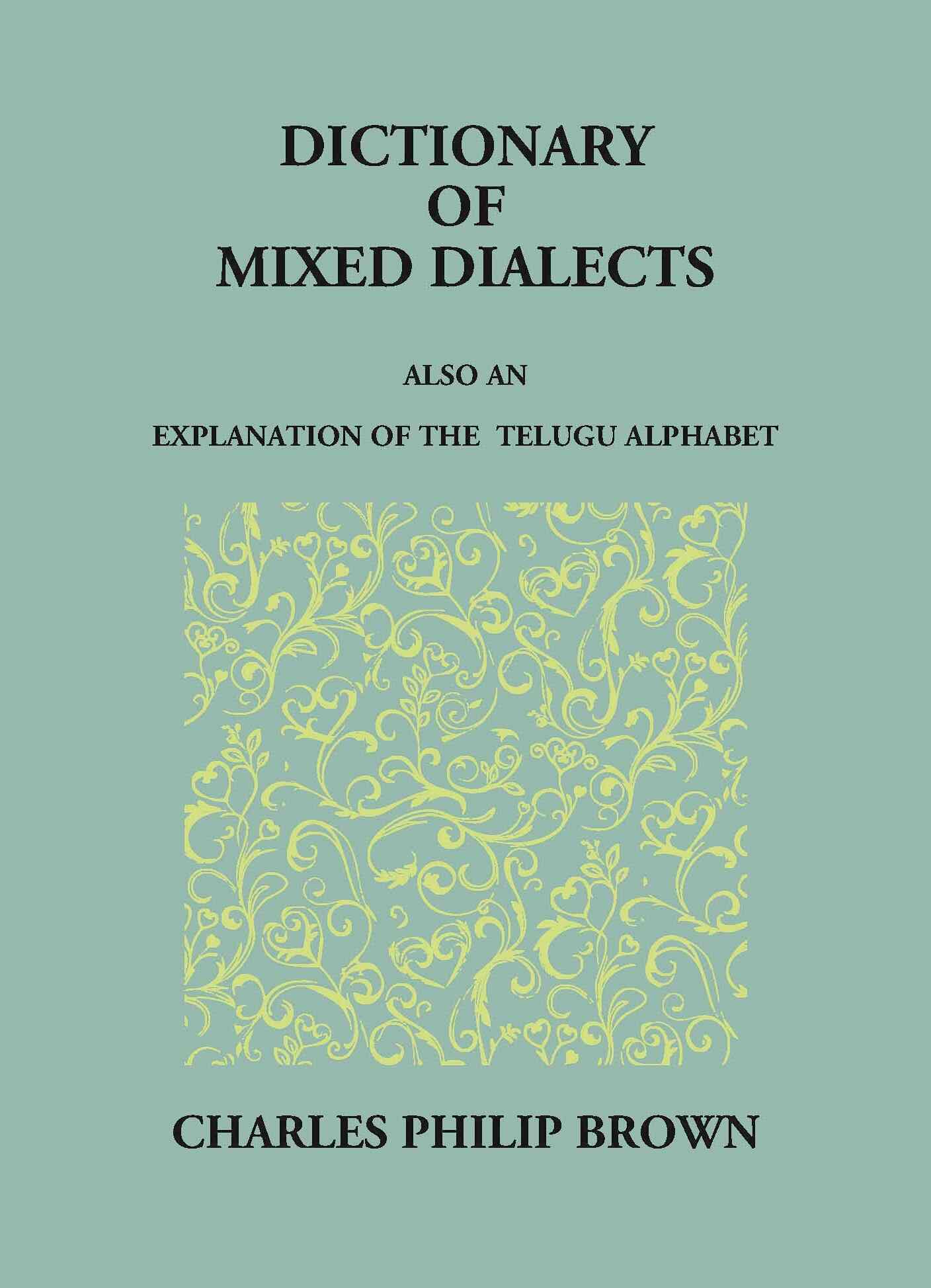 Dictionary Of Mixed Telugu: Also An Explanation Of The Telugu Alphabet. - Gyan Books - Swadesiicart