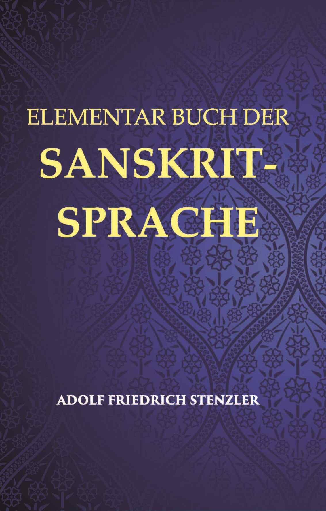 Elementarbuch Der Sanskrit-Sprache: Grammatik, Text, Worterbuch - Gyan Books - Swadesiicart