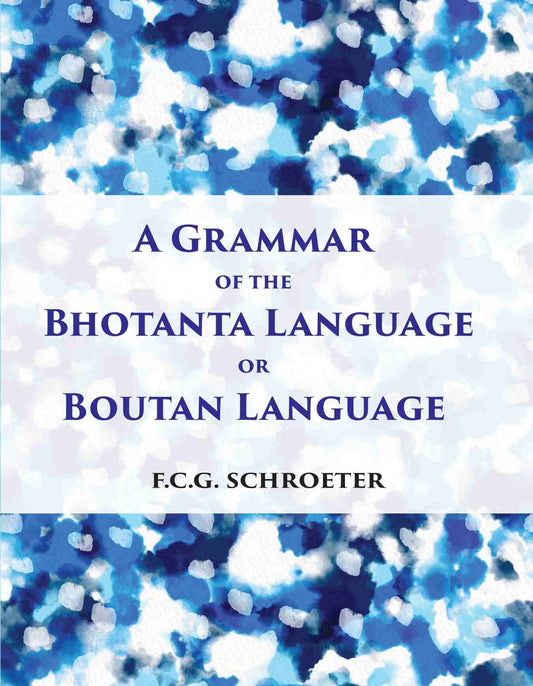 A Grammar Of The Bhotanta, Or Boutan Language - Gyan Books - Swadesiicart