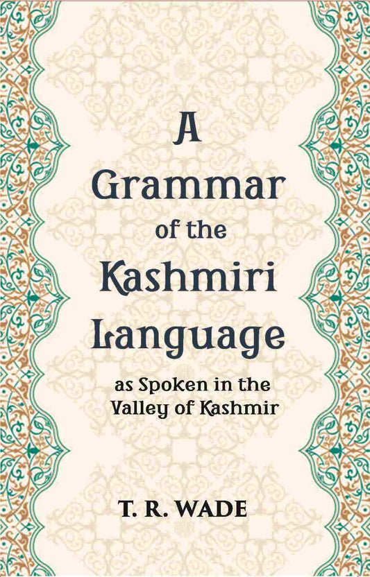 A Grammar Of The Kashmiri Language: As Spoken In The Valley Of Kashmir - Gyan Books - Swadesiicart