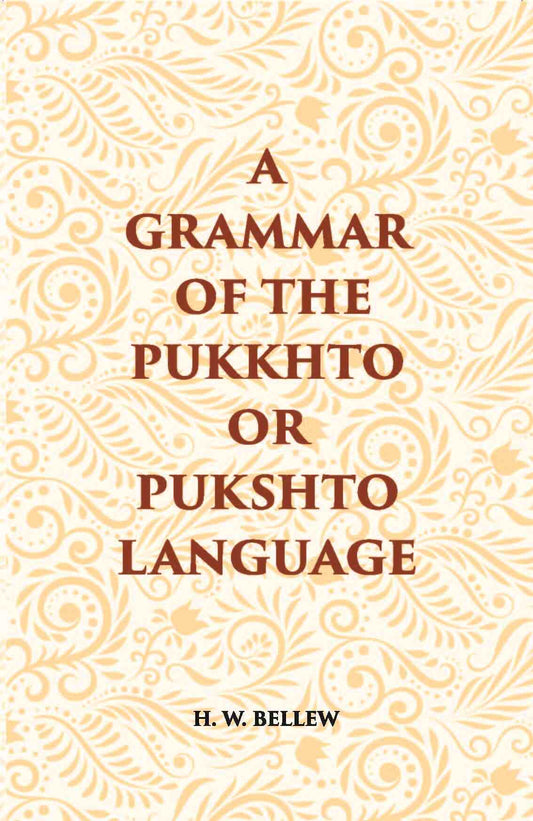 A Grammar Of The Pukhto Or Pukshto Language - Gyan Books - Swadesiicart