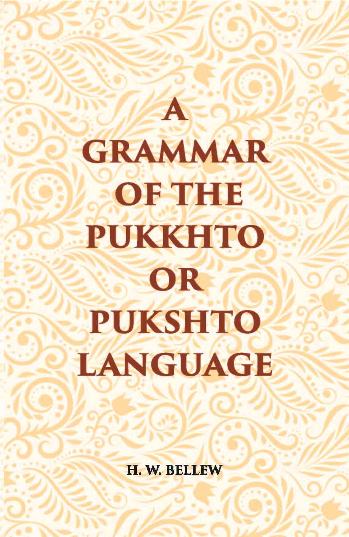 A Grammar Of The Pukhto Or Pukshto Language - Gyan Books - Swadesiicart