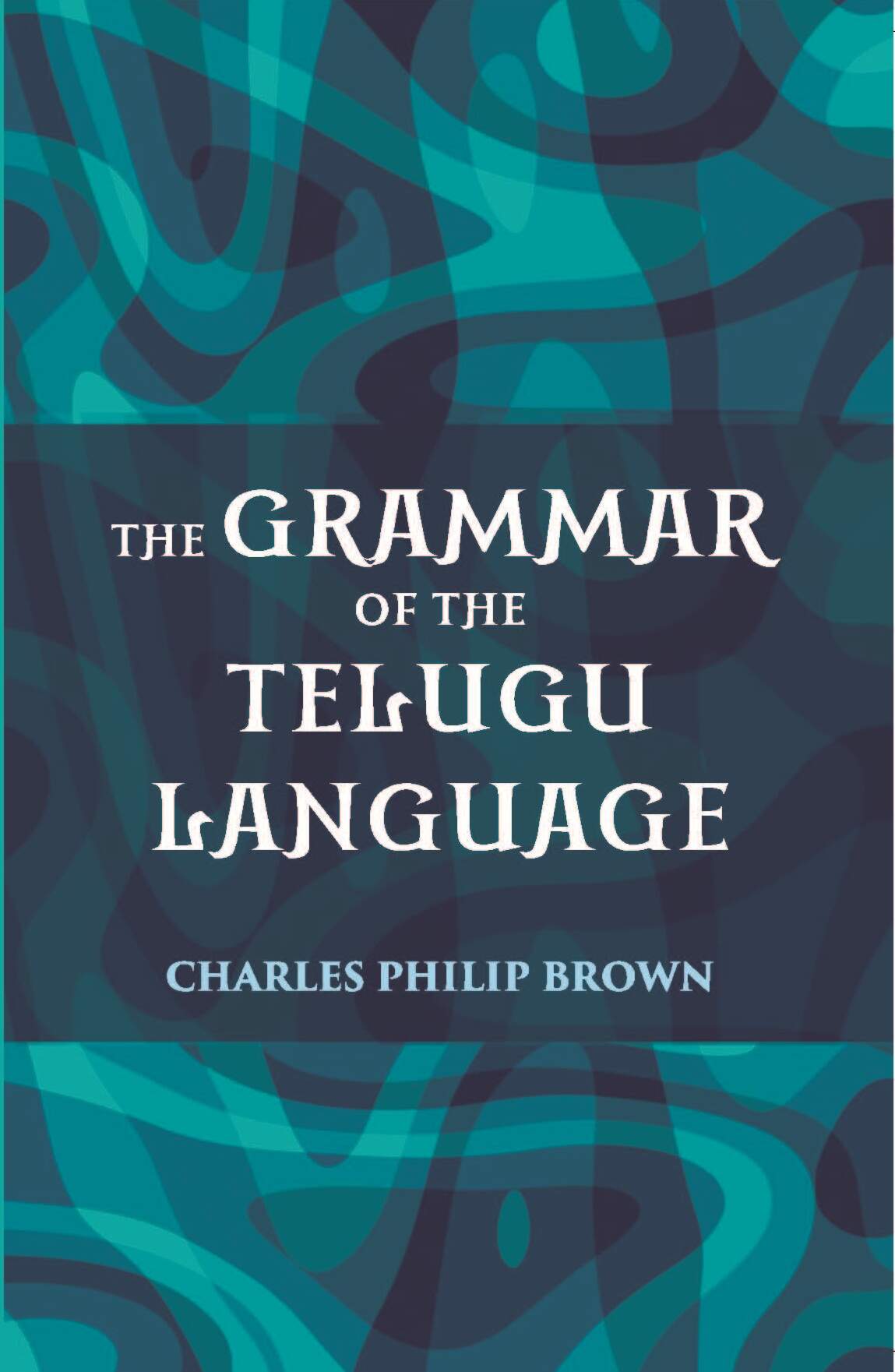 The Grammar Of The Telugu Language - Gyan Books - Swadesiicart