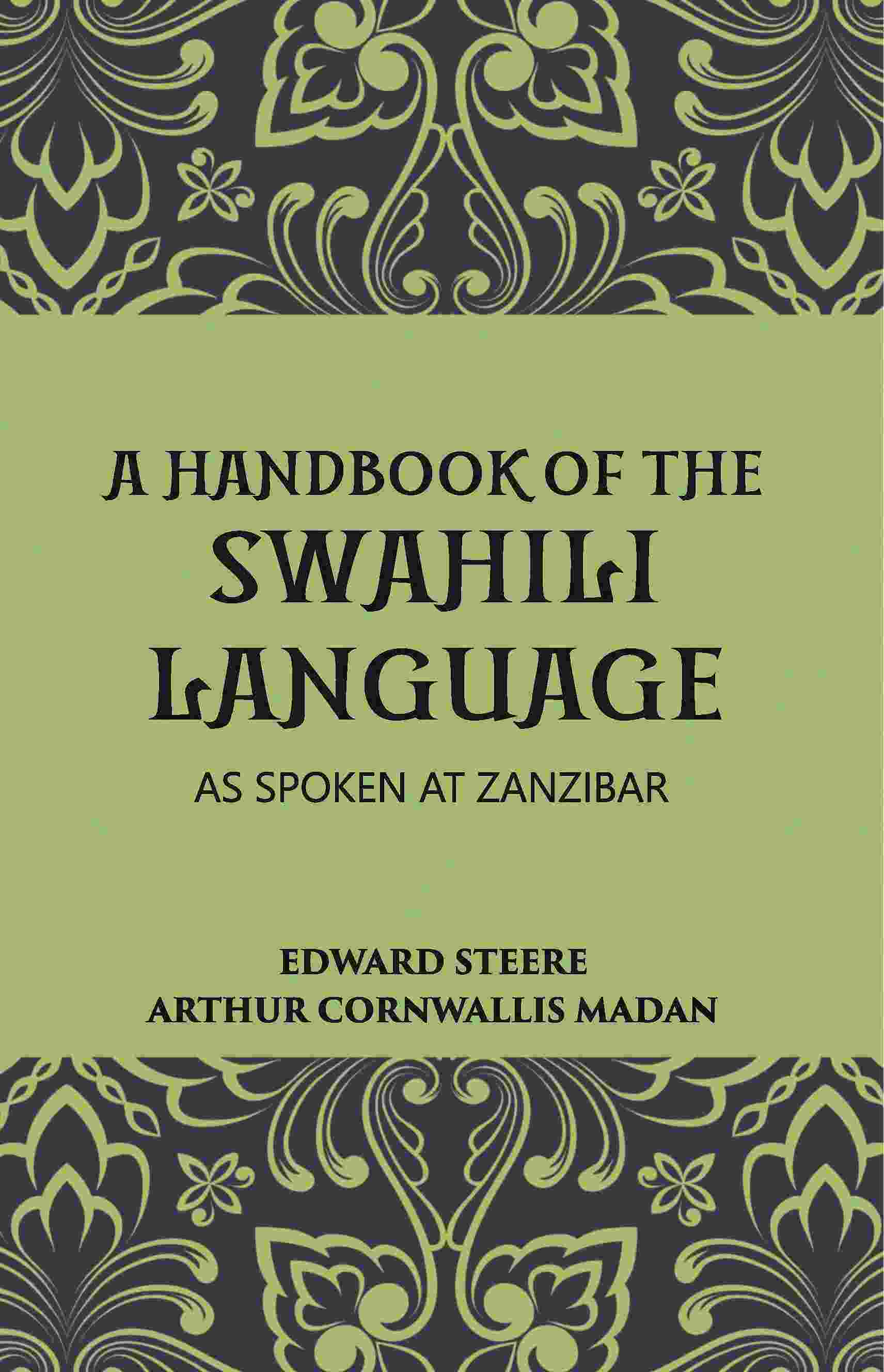 A Handbook Of The Swahili Language: As Spoken At Zanzibar - Gyan Books - Swadesiicart
