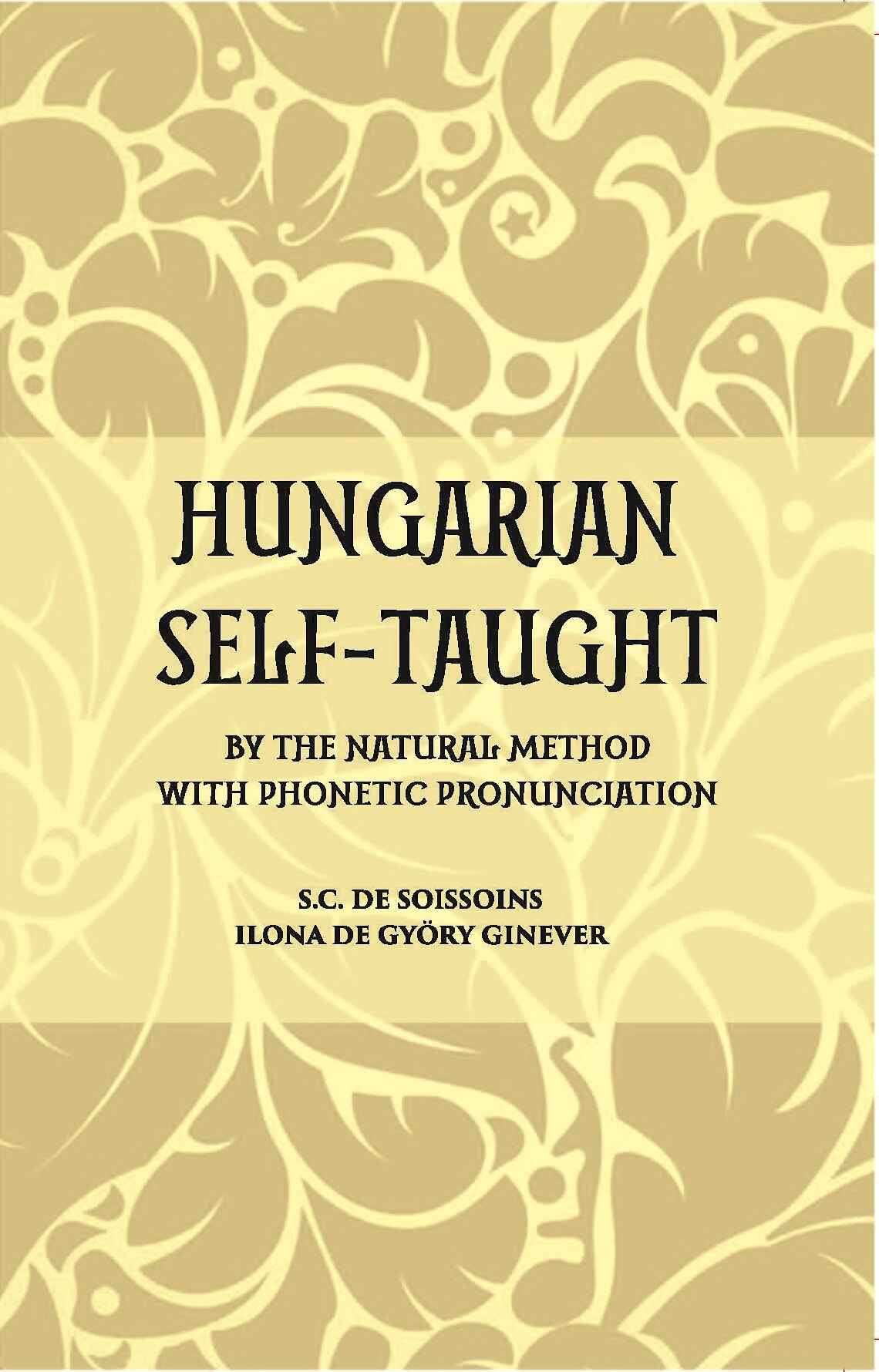 Hungarian Self – Taught: By The Natural Method With Phonetic Pronunciation - Gyan Books - Swadesiicart