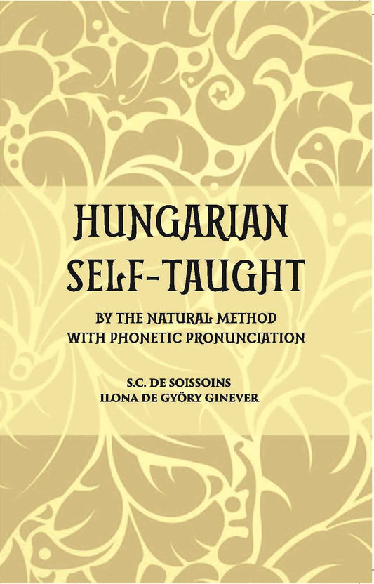 Hungarian Self – Taught: By The Natural Method With Phonetic Pronunciation - Gyan Books - Swadesiicart