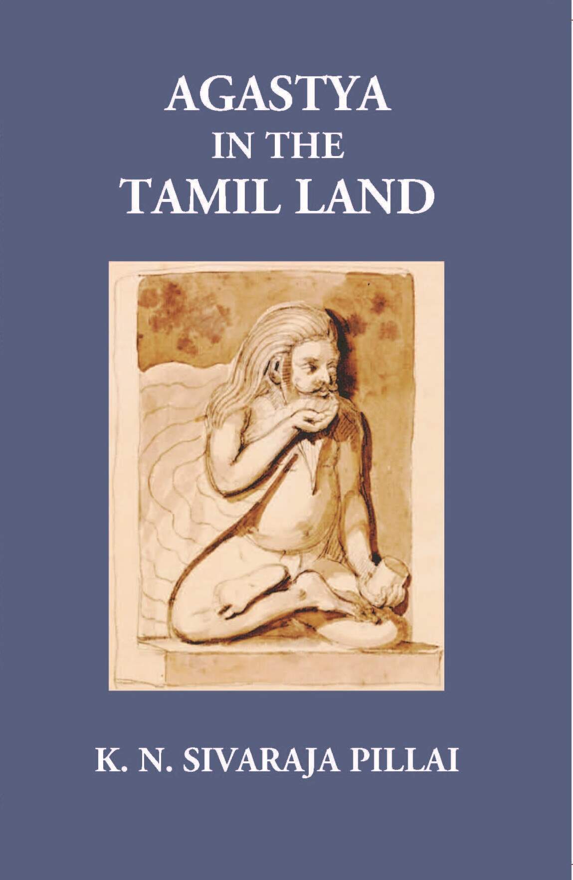 Agastya In The Tamil Land - Gyan Books - Swadesiicart