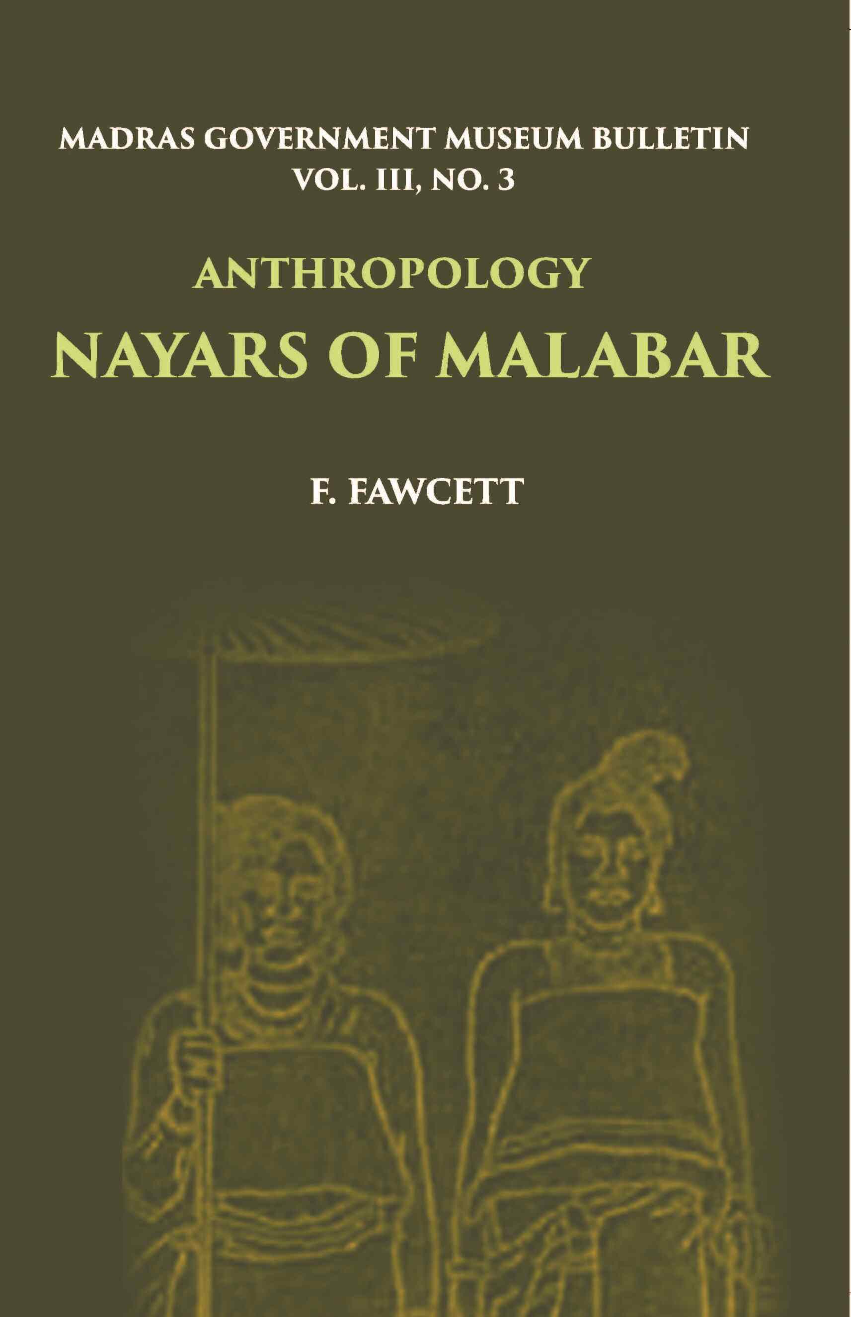 Madras Government Museum Bulletin, Anthropology Nayars Of Malabar Vol. 3rd, No. 3 - Gyan Books - Swadesiicart