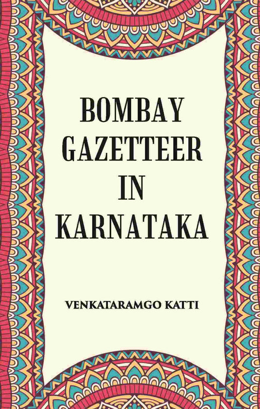 Bombay Gazetteer In Karnataka - Gyan Books - Swadesiicart