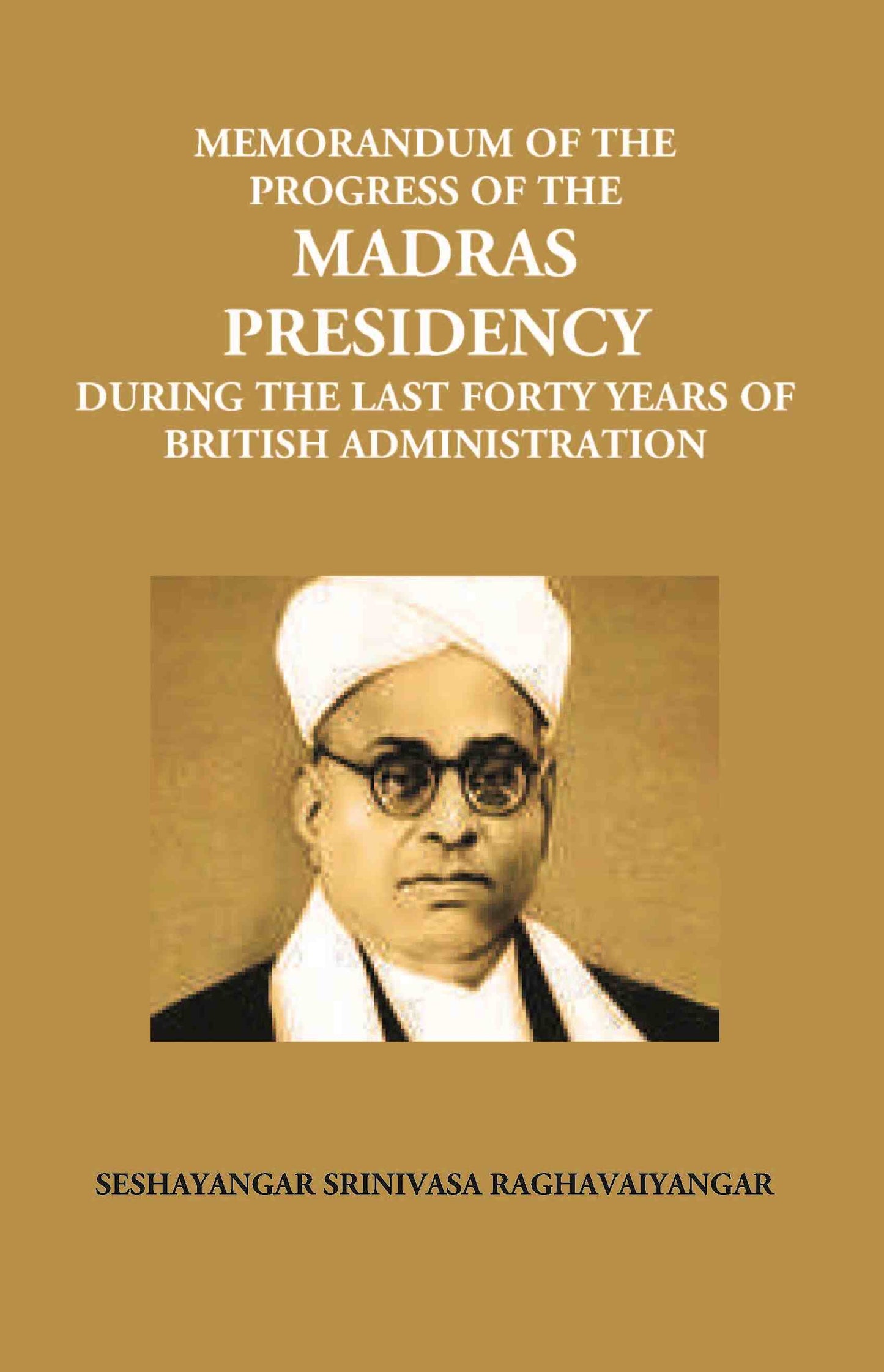Memorandum On The Progress Of The Madras Presidency: During The Last Forty Years Of British Administration - Gyan Books - Swadesiicart