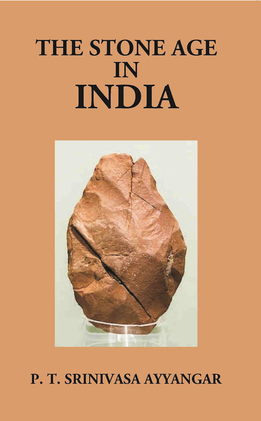 The Stone Age In India: Being The Sir S. Subrahmanya Ayyar Lecture Delivered On December 10, 1925 - Gyan Books - Swadesiicart