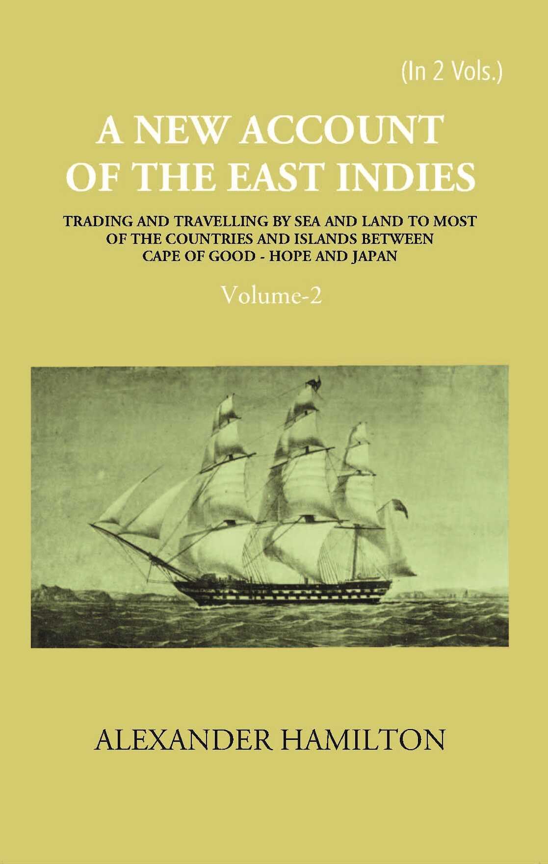 A New Account Of The East-Indies Being The Observations And Remarks Of Capt. Alexander Hamilton From The Year 1688-1723 Vol. 2nd - Gyan Books - Swadesiicart