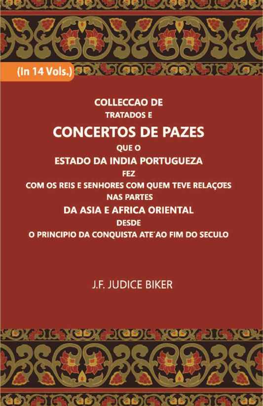 Colleccao De Tratados E Concertos De Pazes:- Que O Estado Da India Portuguezafezcom Os Reis E Senhores Com Quem Teve Relacoesnas Partes Vol. 1st - Gyan Books - Swadesiicart
