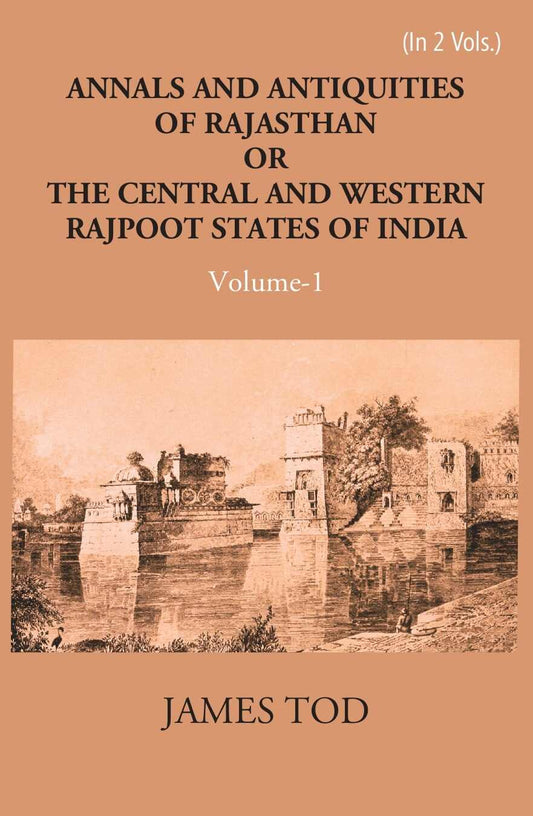 Annals And Antiquities Of Rajasthan Or The Central And Western Rajput States Of India Vol. 2nd - Gyan Books - Swadesiicart