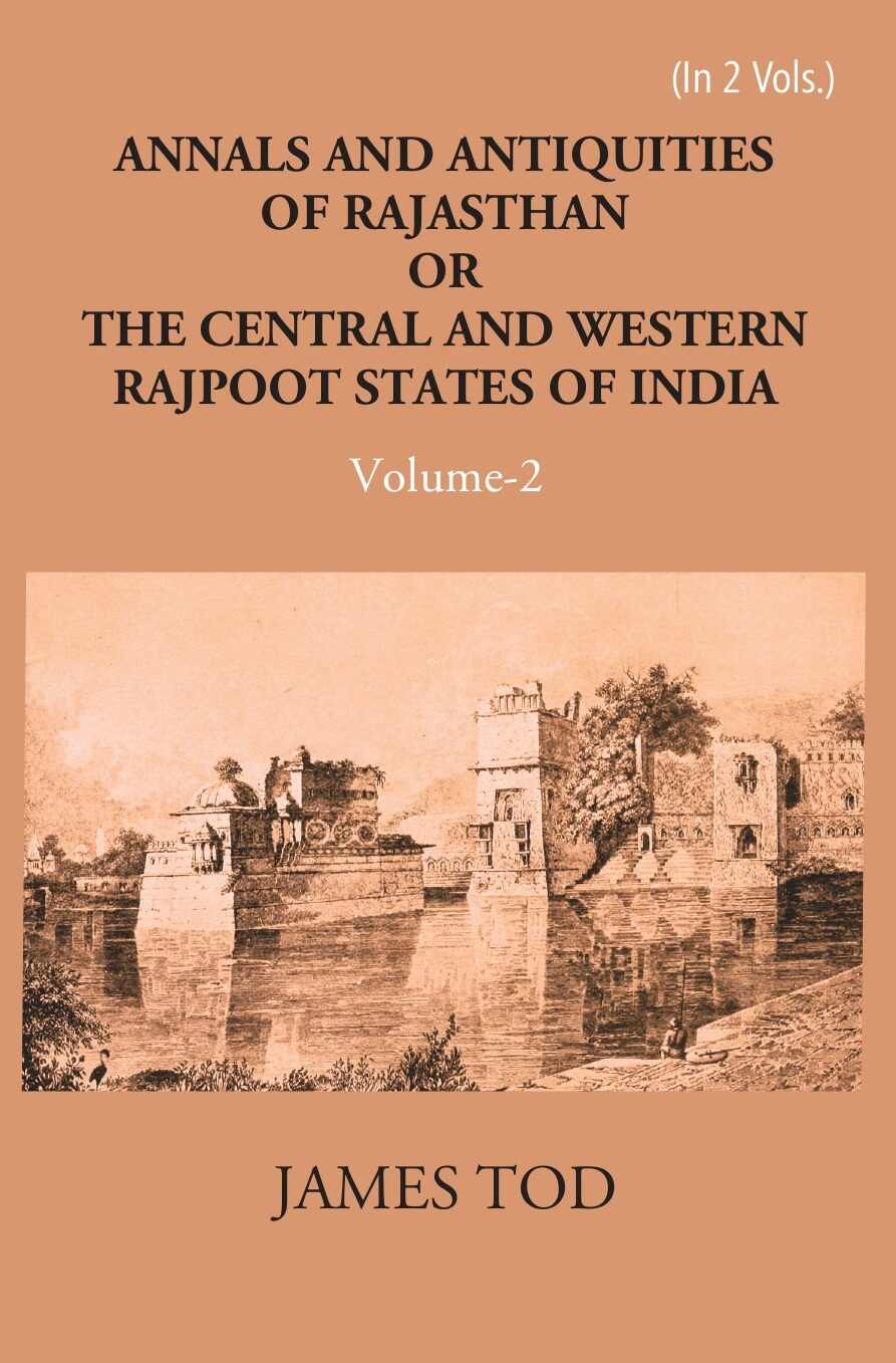 Annals And Antiquities Of Rajasthan Or The Central And Western Rajput States Of India Vol. 1st - Gyan Books - Swadesiicart