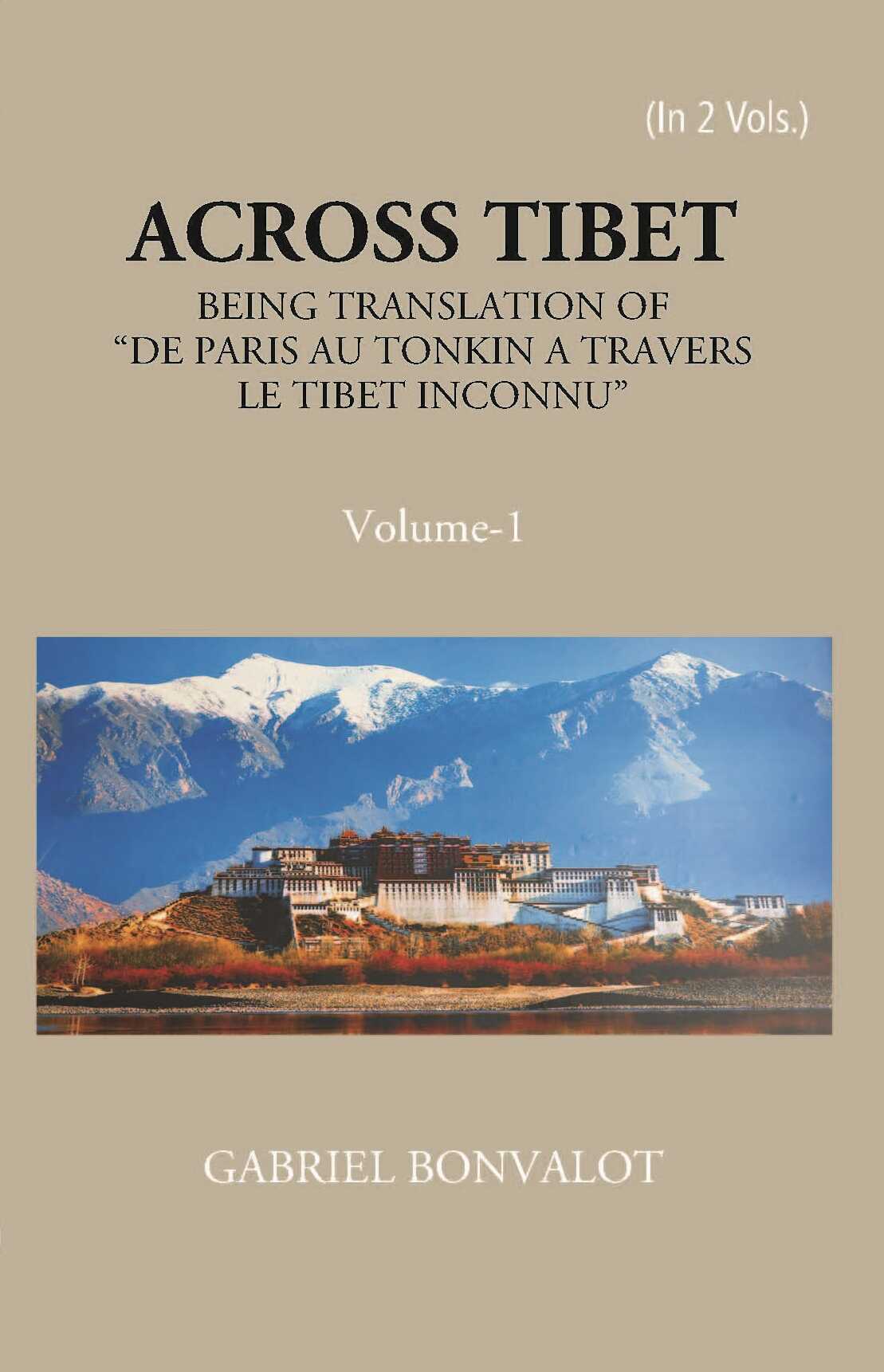 Across Thibet Being A Translation Of “De Paris Au Tonkin A Travers Letibet Inconnu,” Vol. 1st - Gyan Books - Swadesiicart