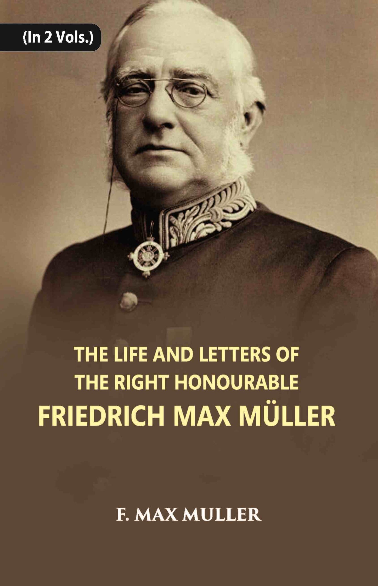 The Life And Letters Of The Right Honourable Friedrich Max Muller Vol. 2nd - Gyan Books - Swadesiicart