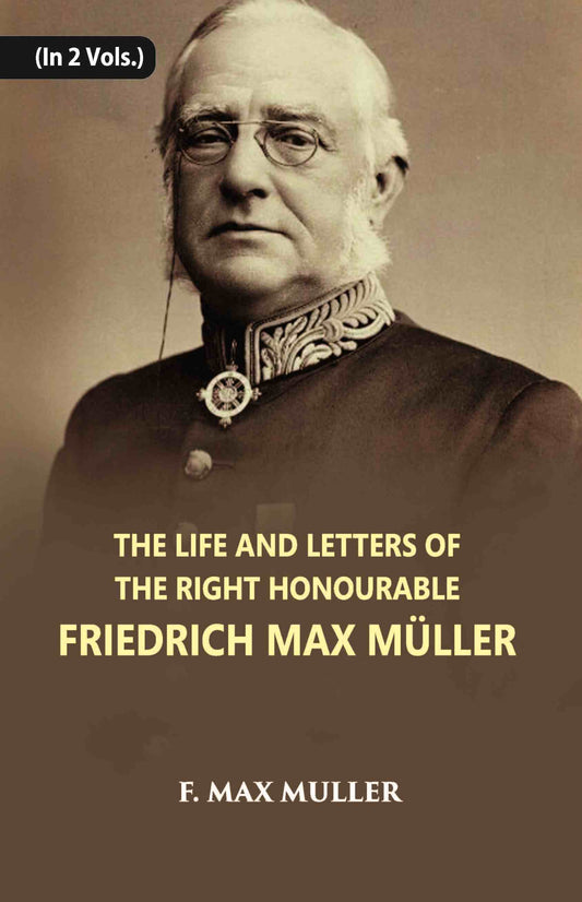 The Life And Letters Of The Right Honourable Friedrich Max Muller Vol. 1st - Gyan Books - Swadesiicart