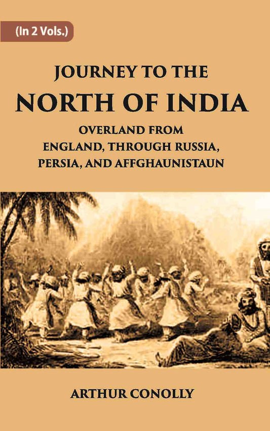 Journey To The North Of India, Overland From England, Through Russia, Persia, And Affghaunistaun Vol. 2nd - Gyan Books - Swadesiicart