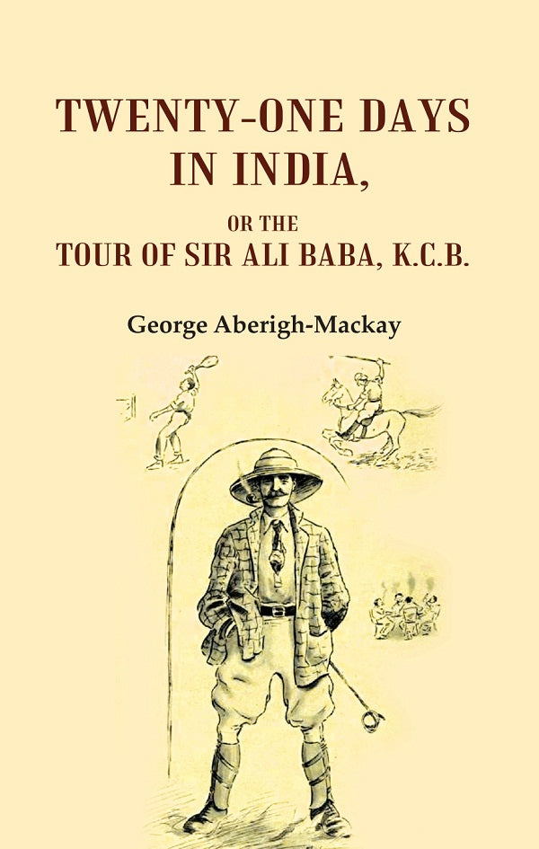 Twenty-one Days in India: Or The Tour of Sir Ali Baba, K.C.B. - Gyan Books - Swadesiicart