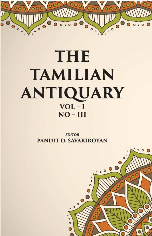 THE TAMILIAN ANTIQUARY:MANIKKA VACAGAR AND HIS DATE Vol. I. NO. 3 - Gyan Books - Swadesiicart