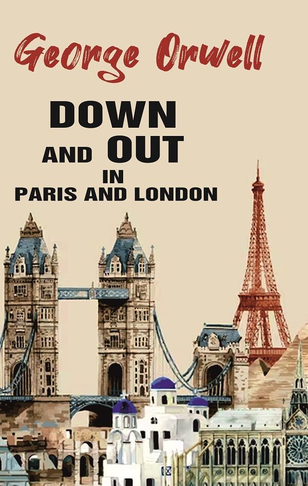 Down and Out in Paris and London - Gyan Books - Swadesiicart