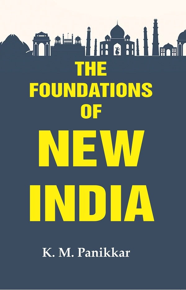 The Foundations of New India - Gyan Books - Swadesiicart