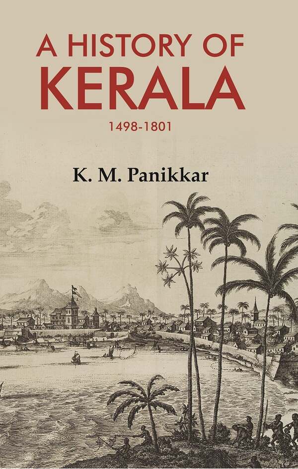 A History of Kerala 1498-1801 - Gyan Books