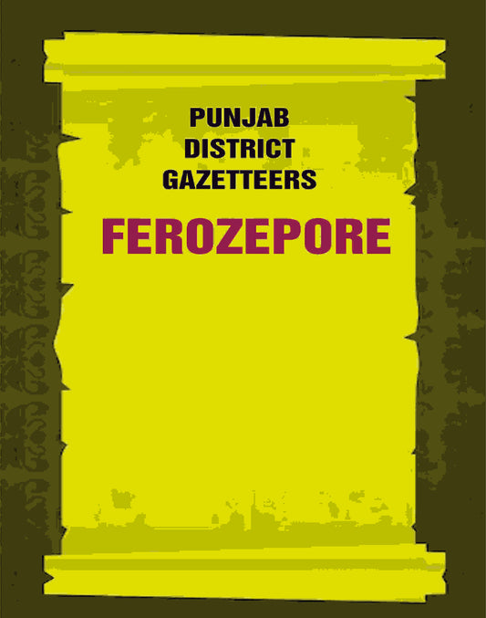 Punjab District Gazetteers: Ferozepore 4th - Gyan Books - Swadesiicart