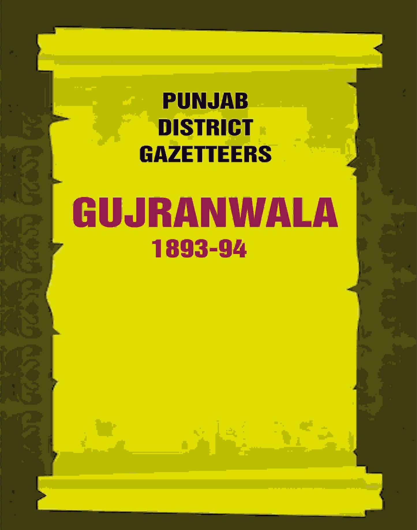 Punjab District Gazetteers: Gujranwala 1893-94 6th - Gyan Books - Swadesiicart