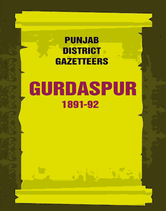 Punjab District Gazetteers: Gurdaspur 1891-92 8th - Gyan Books - Swadesiicart