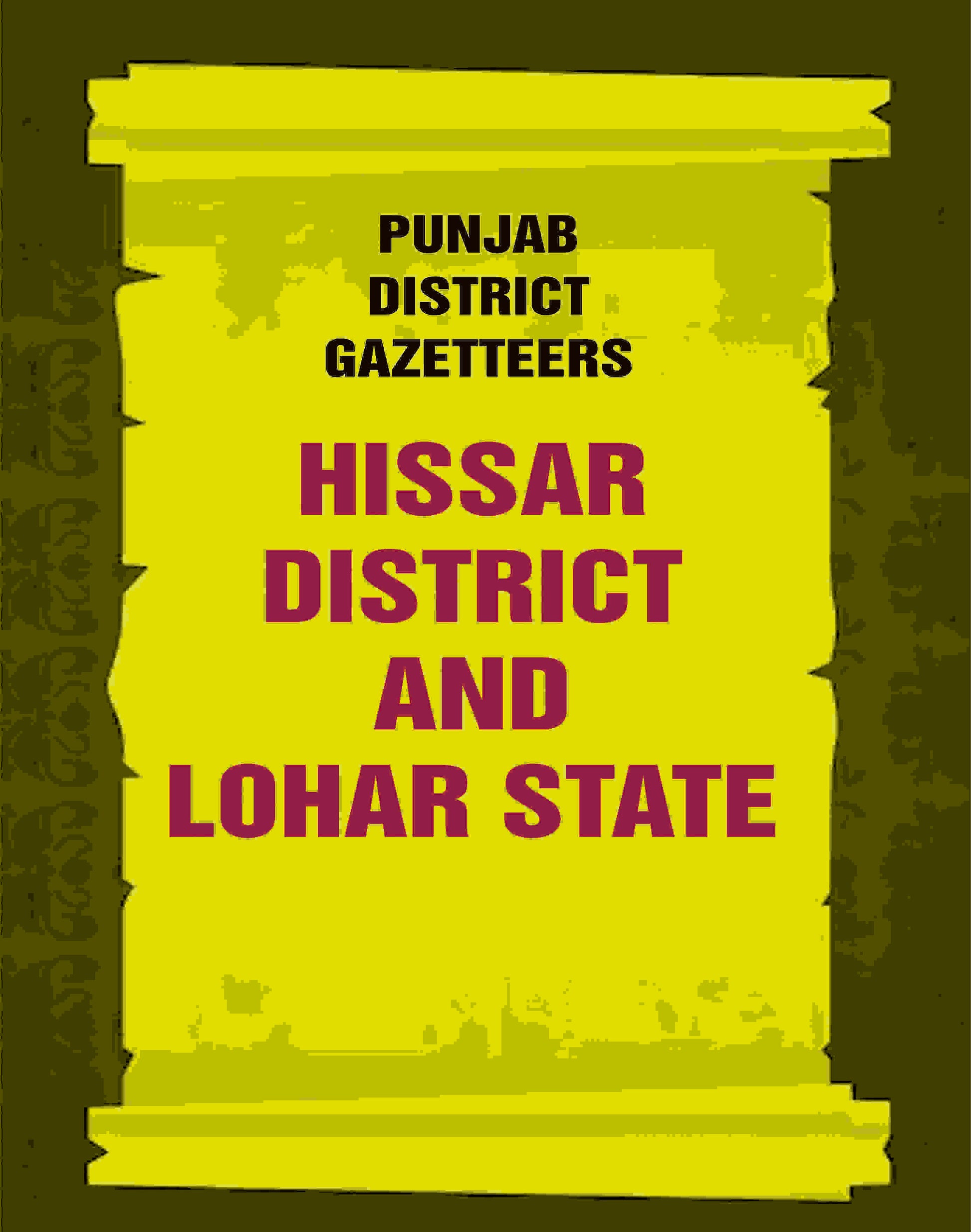 Punjab District Gazetteers: Hissar district and Lohar State 11th - Gyan Books - Swadesiicart