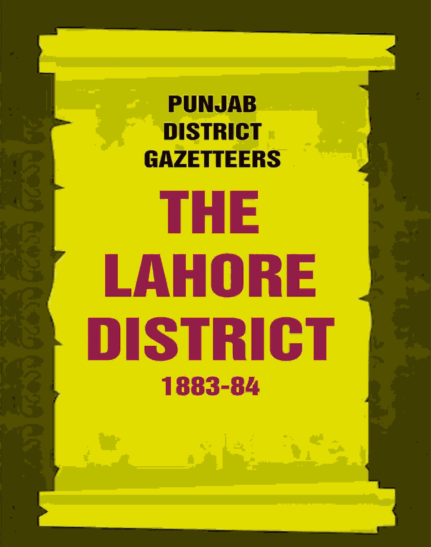 Punjab District Gazetteers: The Lahore District 1883-84 20th - Gyan Books - Swadesiicart