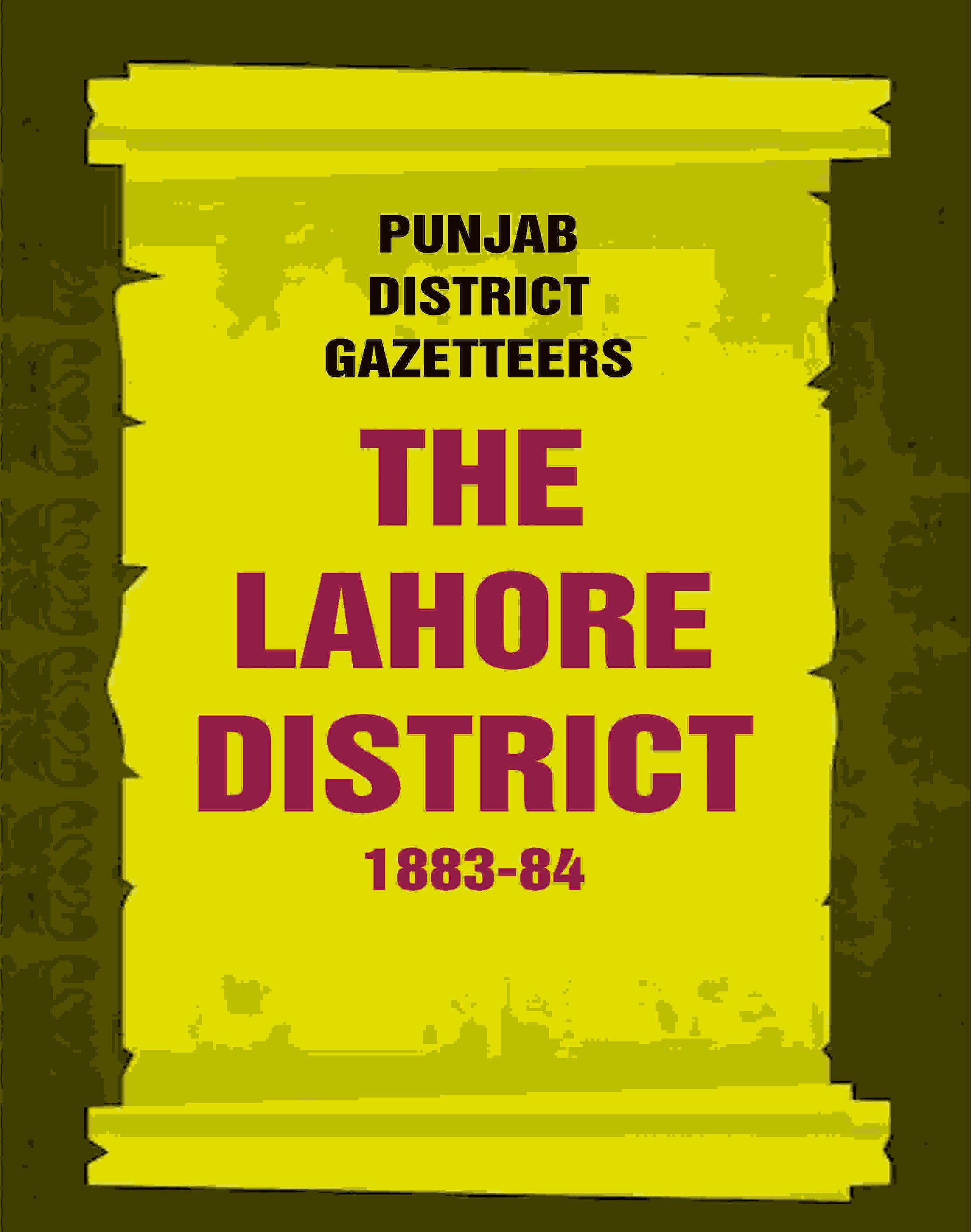 Punjab District Gazetteers: The Lahore District 1883-84 20th - Gyan Books - Swadesiicart