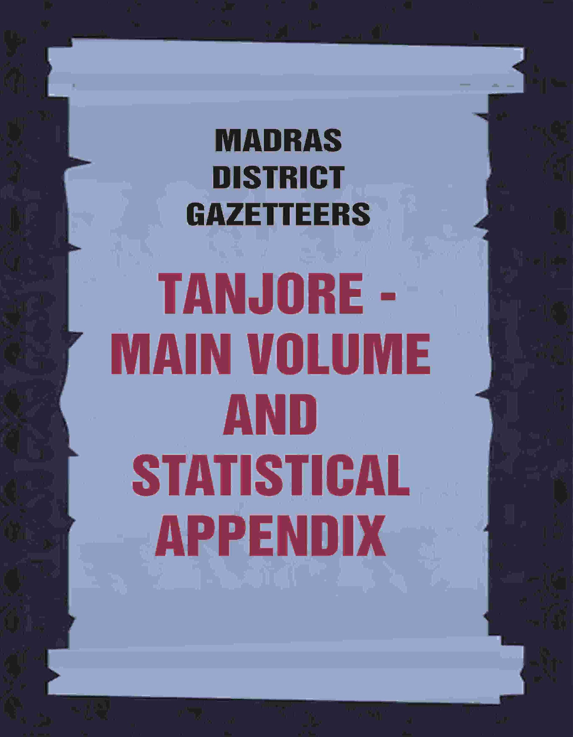 Madras District Gazetteers: Tanjore: Main Volume and Statistical Appendix 19th, Vol. 1st & 2nd - Gyan Books - Swadesiicart