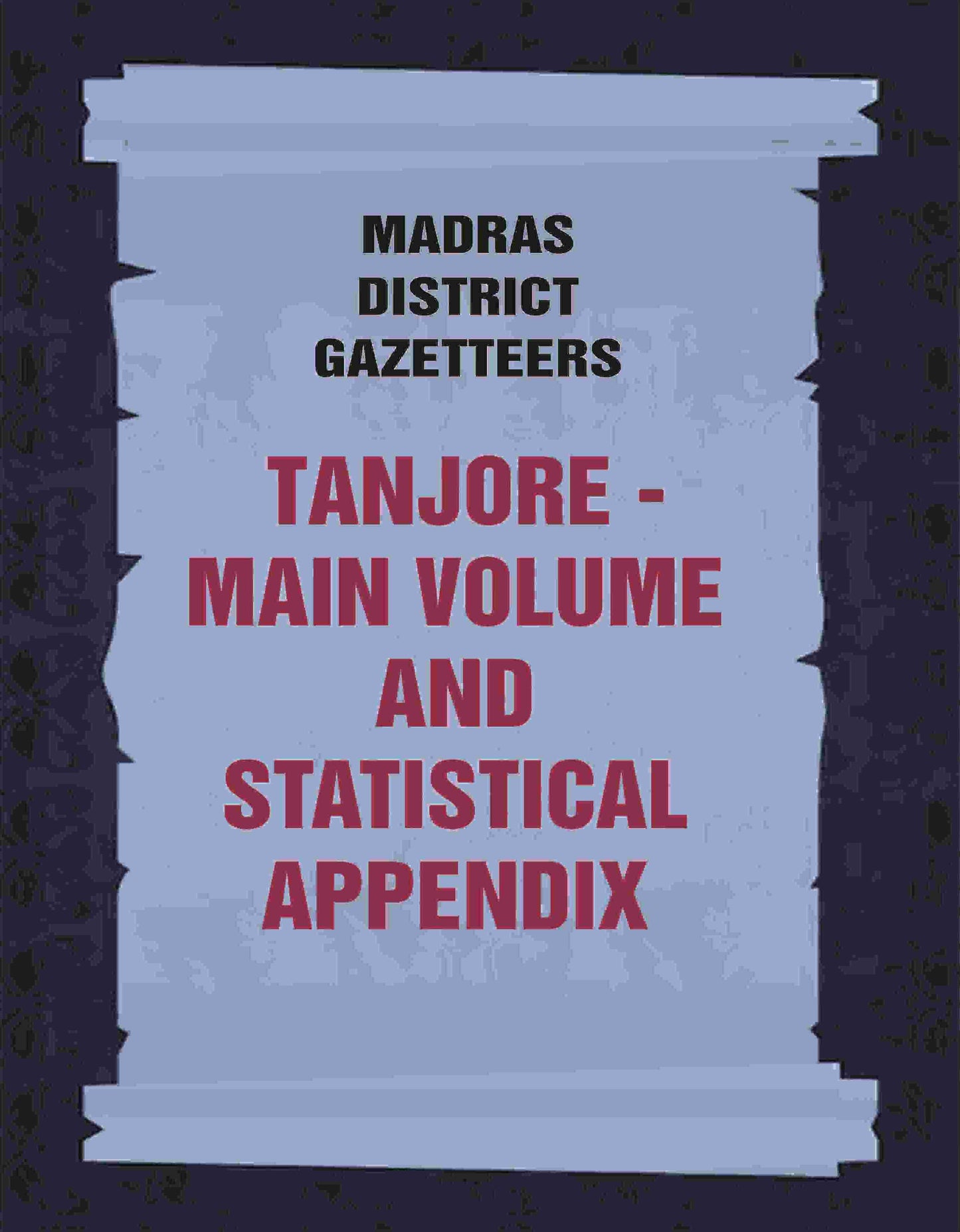 Madras District Gazetteers: Tanjore: Main Volume and Statistical Appendix 19th, Vol. 1st & 2nd - Gyan Books - Swadesiicart