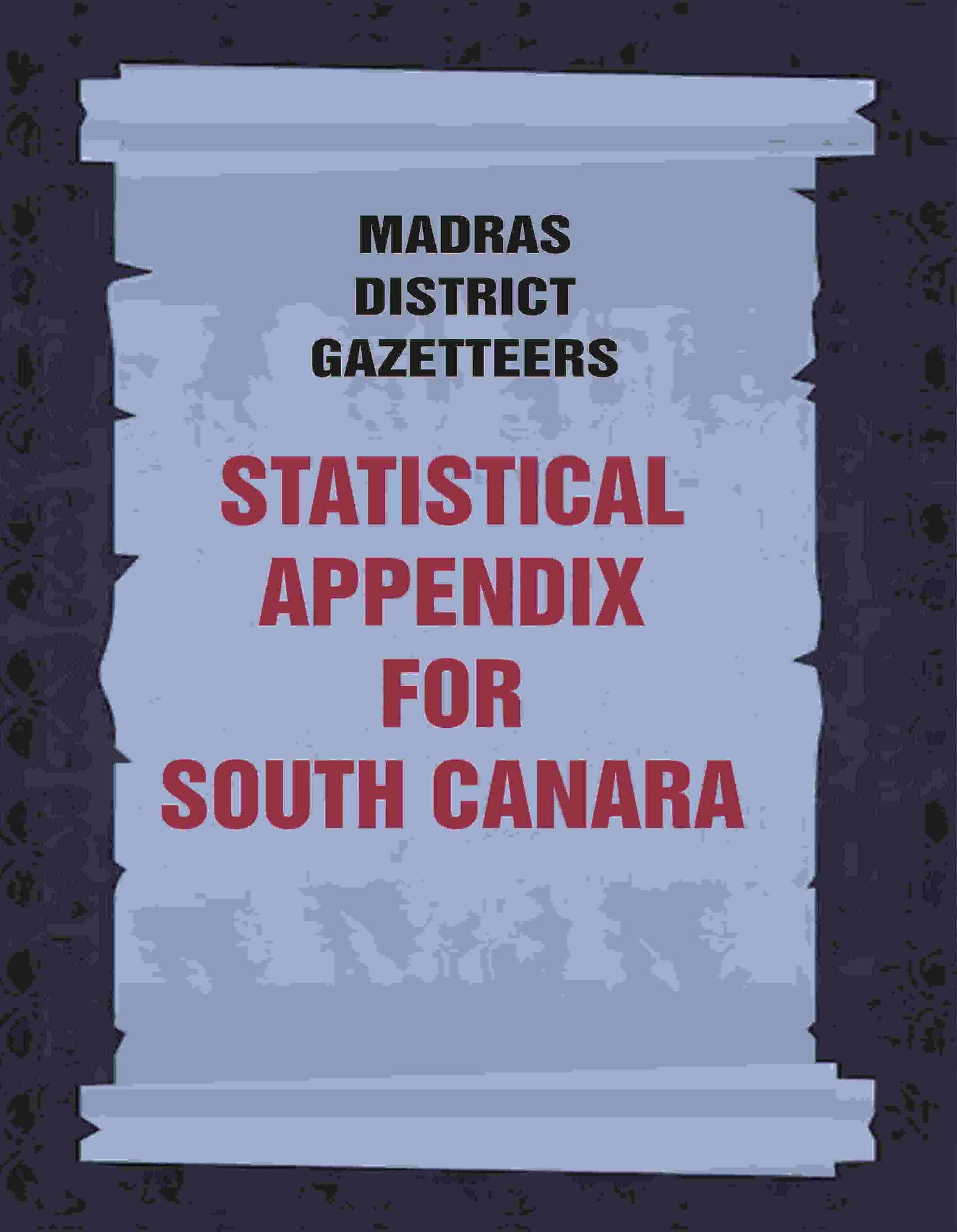 Madras District Gazetteers: Statistical Appendix For South Canara 18th - Gyan Books - Swadesiicart
