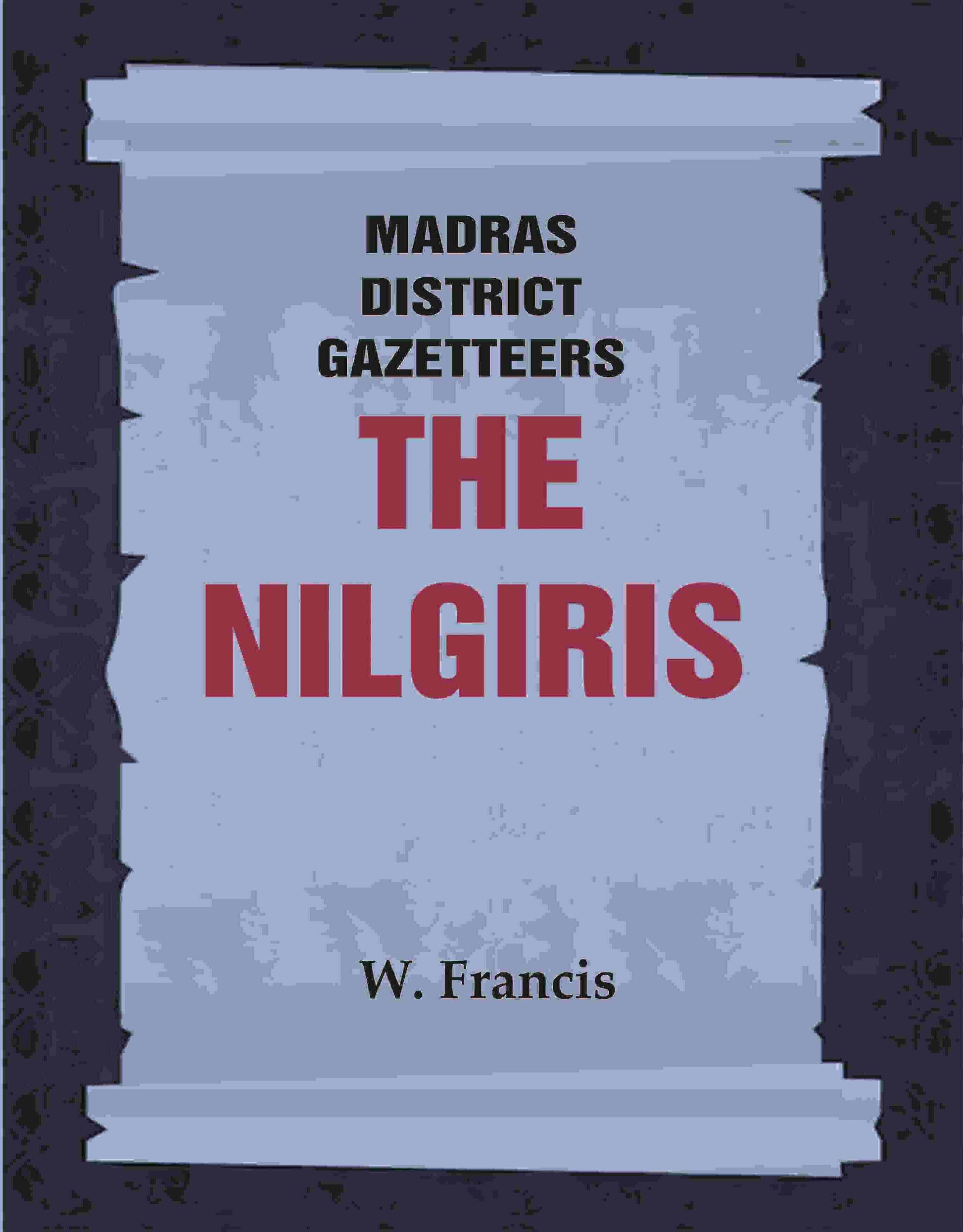Madras District Gazetteers: The Nilgiris 13th - Gyan Books - Swadesiicart