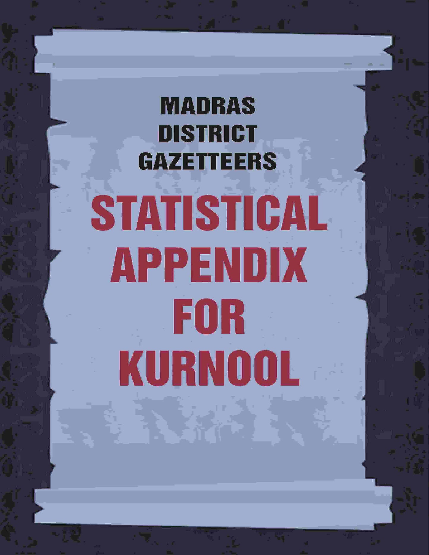 Madras District Gazetteers: Statistical Appendix For Kurnool 10th - Gyan Books - Swadesiicart