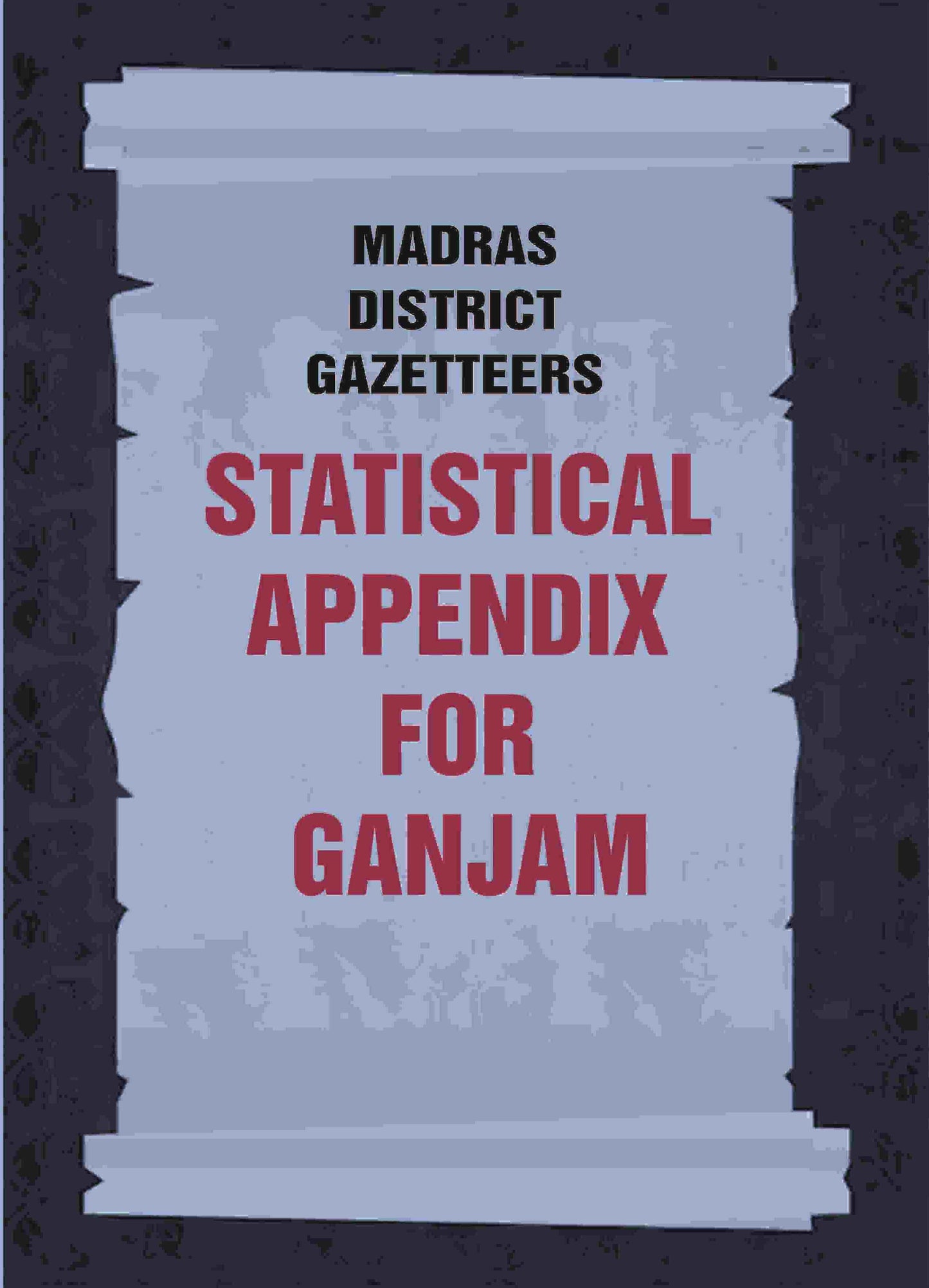 Madras District Gazetteers: Statistical Appendix For Ganjam 7th - Gyan Books - Swadesiicart