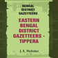 Bengal District Gazetteers: Eastern Bengal District Gazetteers - Tippera 51st - Gyan Books