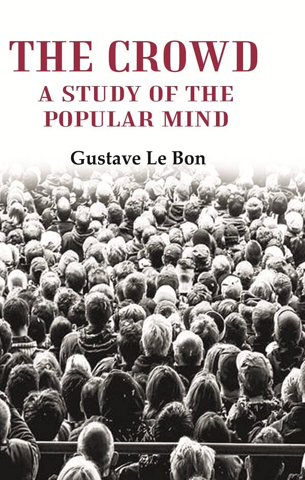 The Crowd: A Study of the Popular Mind - Gyan Books - Swadesiicart