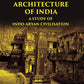 THE ANCIENT AND MEDIEVAL ARCHITECTURE OF INDIA: A STUDY OF INDO-ARYAN CIVILISATION - Gyan Books - Swadesiicart