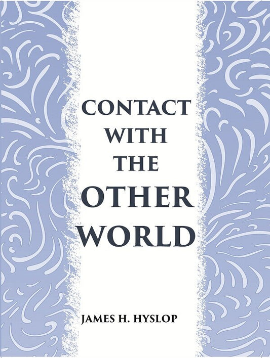CONTACT WITH THE OTHER WORLD: the latest evidences as to communication with the dead - Gyan Books - Swadesiicart