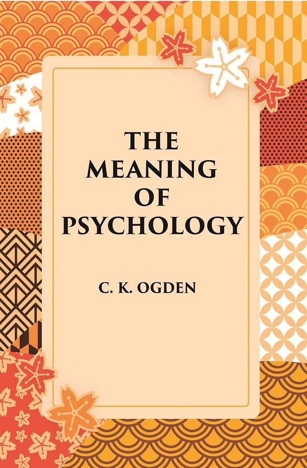 The Meaning Of Psychology - Gyan Books - Swadesiicart