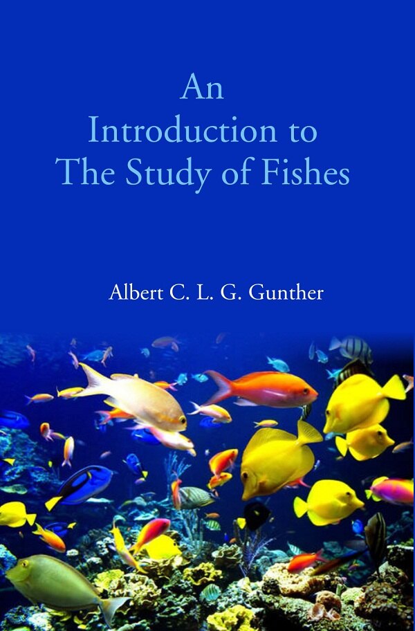 An Introduction to The Study of Fishes - Gyan Books