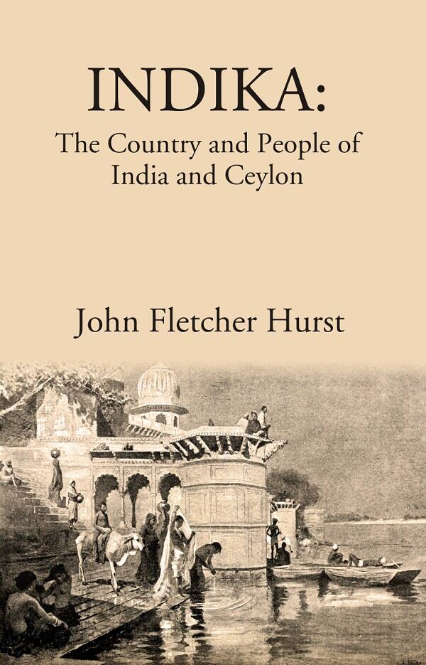 INDIKA: The Country and People of India and Ceylon - Gyan Books - Swadesiicart