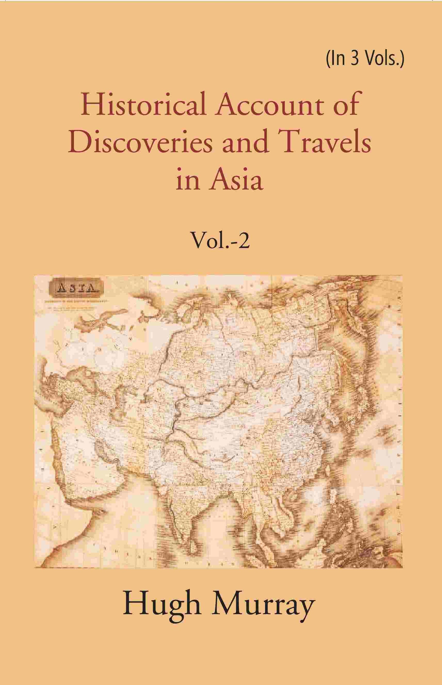 Historical Account of Discoveries and Travels in Asia 2nd - Gyan Books - Swadesiicart