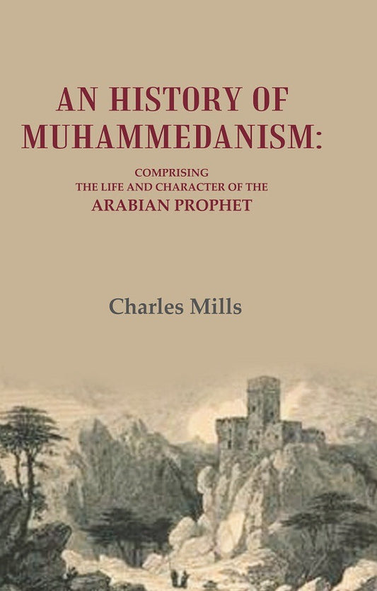 An History of Muhammedanism: Comprising the Life and Character of the Arabian Prophet - Gyan Books - Swadesiicart